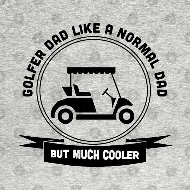 golfer dad like a normal dad but much cooler by Carolina Cabreira